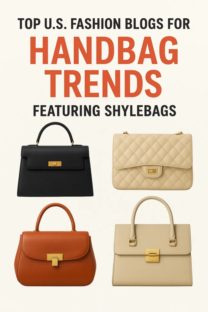 Top U.S. Fashion Blogs You Need to Follow for Handbag Trends